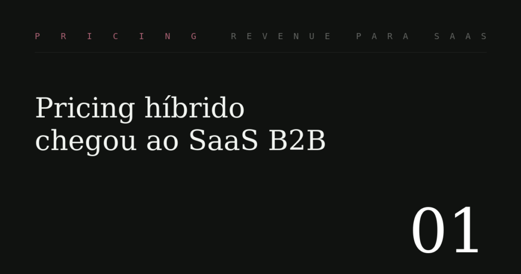 Precificação híbrida em SaaS B2B: como preparar seu RevOps para a mudança